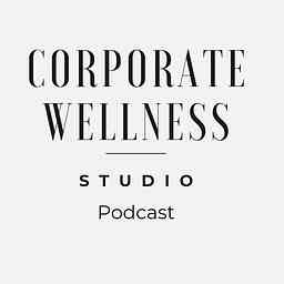 Corporate Wellness Studio Podcast cover logo
