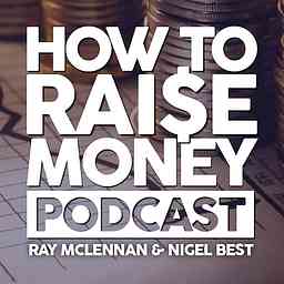 How to Raise Money Podcast cover logo