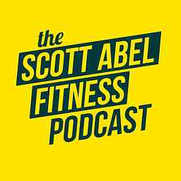 Scott Abel Fitness Podcast cover logo