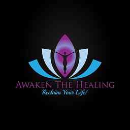 Awaken The Healing - Reclaim Your Life! logo
