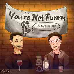 You're not Funny Podcast logo