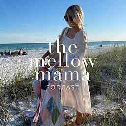 The Mellow Mama Podcast cover logo