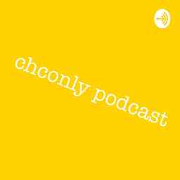 Chconly Podcast cover logo