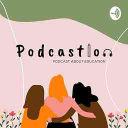 Podcastion: Podcast about Education logo