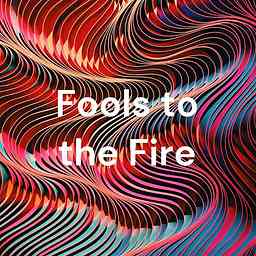Fools to the Fire cover logo