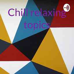 Chill relaxing topics cover logo