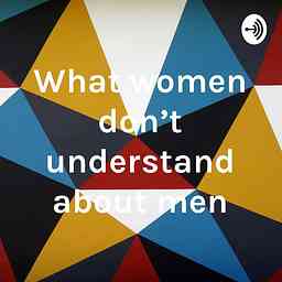 What women don't understand about men cover logo