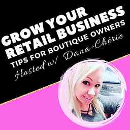 Grow Your Retail Business - Tips for Boutique Owners cover logo