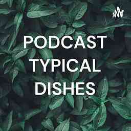 PODCAST TYPICAL DISHES logo