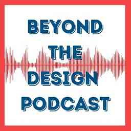 Beyond The Design Podcast logo