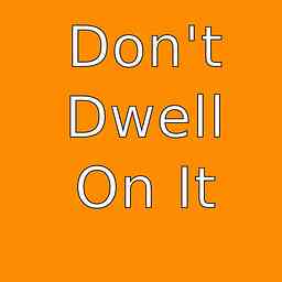 Don't Dwell On It cover logo
