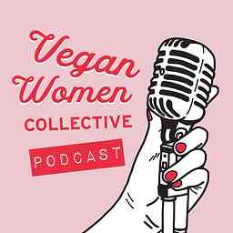 Vegan Women Collective Podcast cover logo