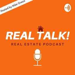Real Talk: Real Estate Podcast cover logo