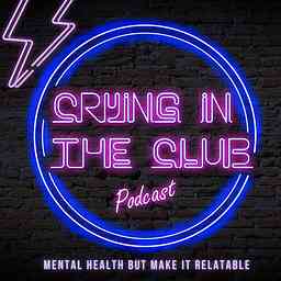 Crying in the Club Podcast cover logo