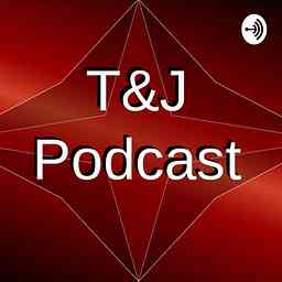 T&J Podcast cover logo