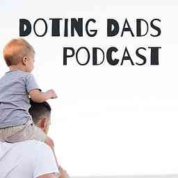 Doting Dads Podcast cover logo