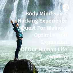 Body Mind Spirit Hacking Experience Quest For Welness Optimisation Expansion Of Our Human Life Form logo