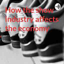 How the show industry affects the economy cover logo