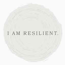 I AM RESILIENT. The Podcast cover logo