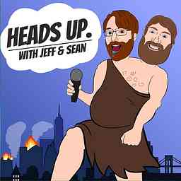 Heads Up. with Jeff and Sean logo