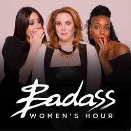 Harriet Minter Presents: Badass Women’s Hour cover logo