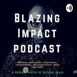 Blazing Impact Podcast logo