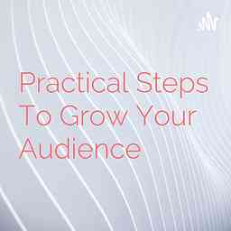 Practical Steps To Grow Your Audience cover logo