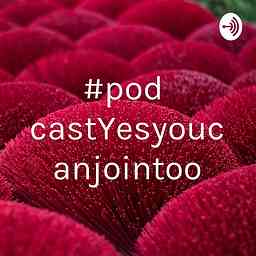 #podcastYesyoucanjointoo cover logo