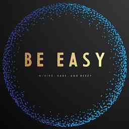 Be Easy w/Bird, Babe, and Beezy cover logo