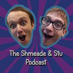 Shmeade & Stu Podcast cover logo