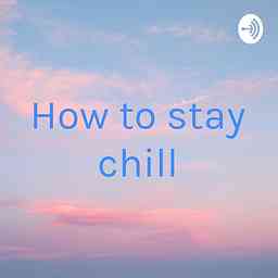 How to stay chill cover logo