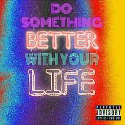 Do Something Better With Your Life cover logo