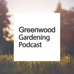 Greenwood Nursery Podcast cover logo