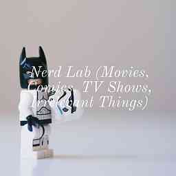 Nerd Lab (Movies, Comics, TV Shows, Irrelevant Things) logo