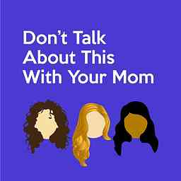 Don't Talk About This With Your Mom cover logo