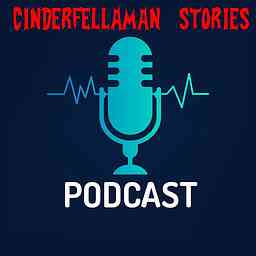 Cinderfellaman Podcast Stories cover logo