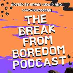 Break from Boredom Podcast cover logo
