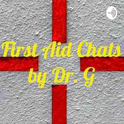 First Aid Chats by Dr. G cover logo