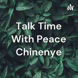 Talk Time With Peace Chinenye cover logo