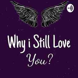 Why I Still Love You? cover logo