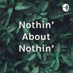 Nothin' About Nothin' cover logo