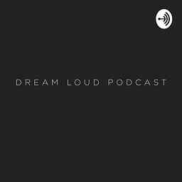 Dream Loud Podcast logo