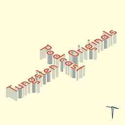 Tungsten Originals Podcast cover logo