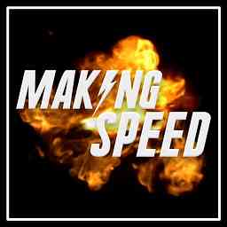 Making Speed Podcast cover logo