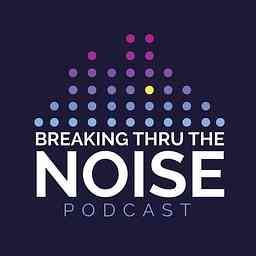 Breaking Thru the Noise cover logo