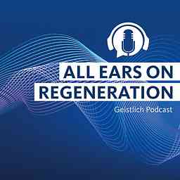 All Ears on Regeneration cover logo