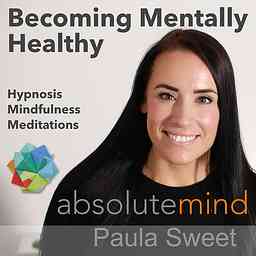 Becoming Mentally Healthy by Paula Sweet at Absolute Mind cover logo