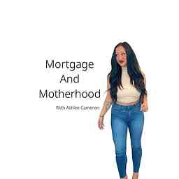 Mortgage And Motherhood cover logo