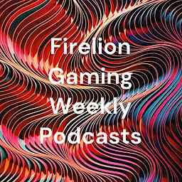 Firelion Gaming Weekly Podcasts cover logo