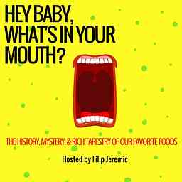Hey Baby, What's In Your Mouth? cover logo